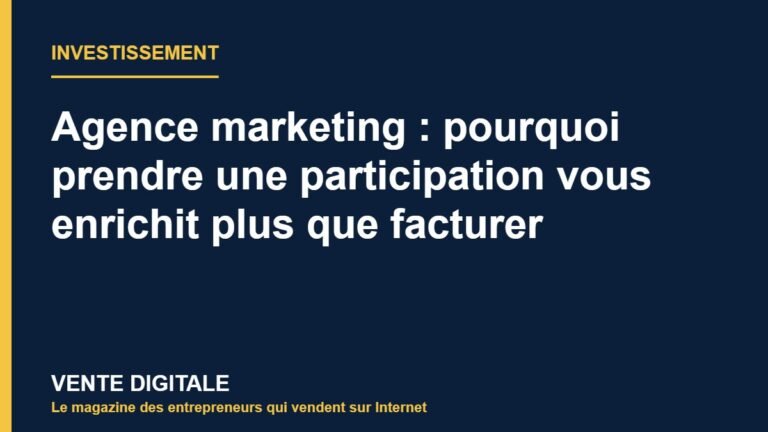 Agence marketing : pourquoi prendre une participation vous enrichit plus que facturer